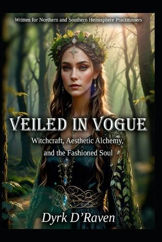 Veiled in Vogue: Witchcraft, Aesthetic Alchemy, and the Fashioned Soul