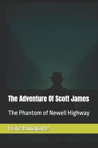 The Adventure Of Scott James: The Phantom of Newell Highway
