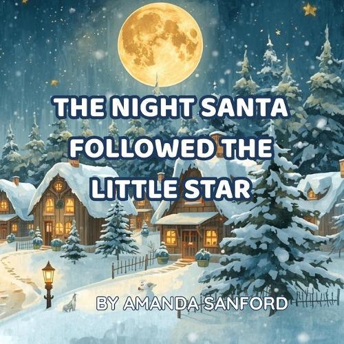 The Night Santa Followed the Little Star