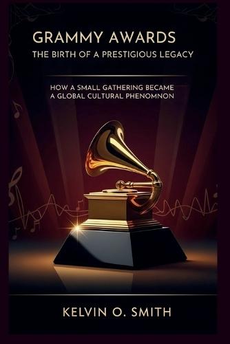 Grammy Awards: The Birth of a Prestigious Legacy