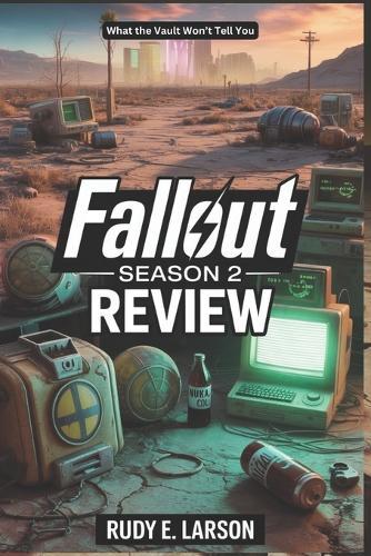 Fallout Season 2 Review: What the Vault Won't Tell You