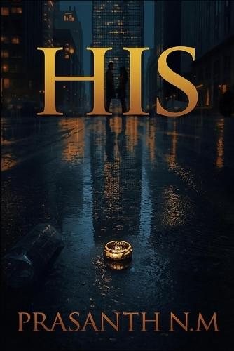 His: A dark romantic suspense where trust breaks, desire burns, and one hidden mistake threatens to ruin everything they've built together.