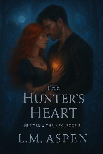 The Hunter's Heart: Hex & the Hunter Book 2