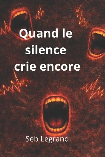 Quand le silence crie encore