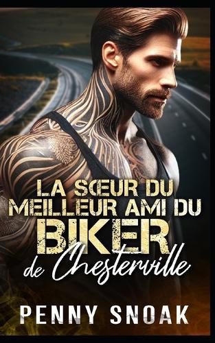 La Soeur du Meilleur Ami du Biker de Chesterville: Un triangle amoureux avec la soeur de la meilleure amie et un motard