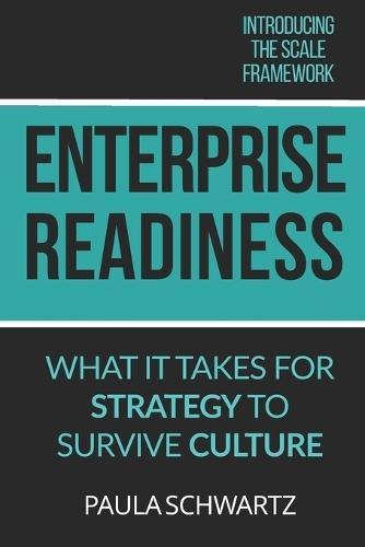 Enterprise Readiness: What It Takes for Strategy to Survive Culture