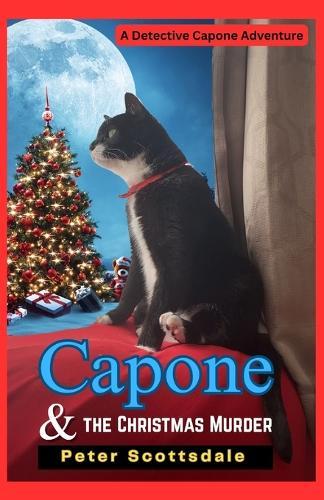 Capone & the Christmas Murder: A Detective Capone Adventure