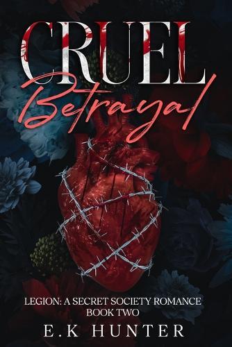Cruel Betrayal: Legion: A Secret Society Romance Book Two