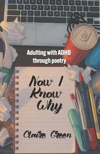Now I Know Why: Adulting with ADHD through poetry