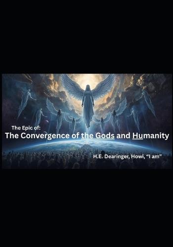 The Convergence of the Gods and Humanity