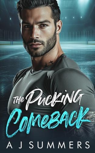 The Pucking Comeback: A Grumpy Sunshine Hockey Romance