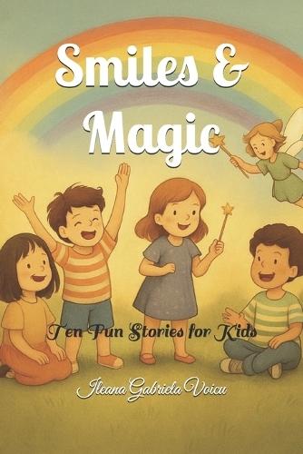Smiles & Magic: Ten Fun Stories for Kids