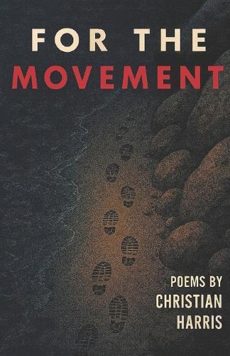 For the Movement: A Short Collection of Poetry for Those Who Dare to Seek a Repaired World