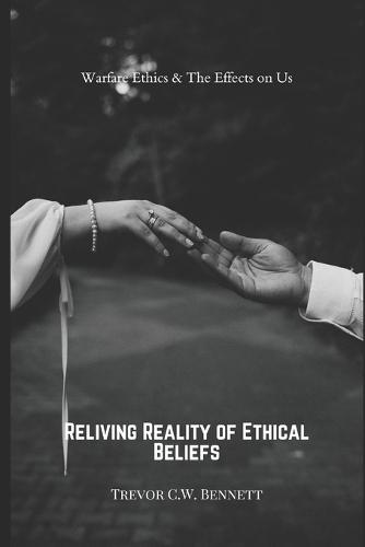 Warfare Ethics & The Effects on Us