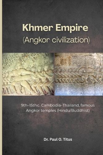 Khmer Empire (Angkor civilization): 9th-15thc Cambodia Thailand famous Angkor temples (Hindu/Buddhist)