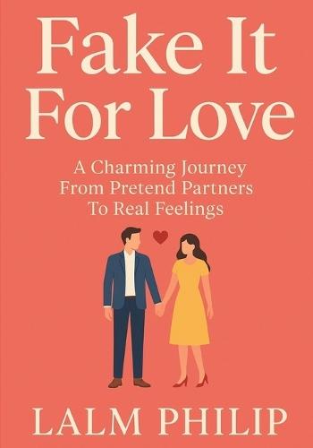 Fake It For Love: A Charming Journey From Pretend Partners To Real Feelings