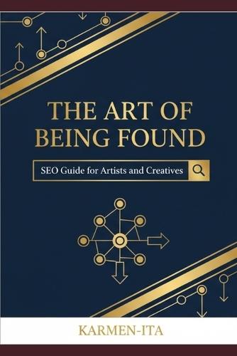 The Art of Being Found: SEO Guide for Artists and Creatives