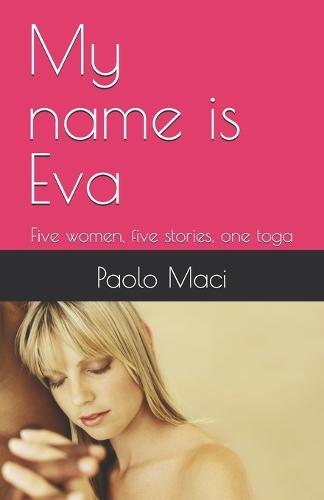 My name is Eva: Five women, five stories, one toga