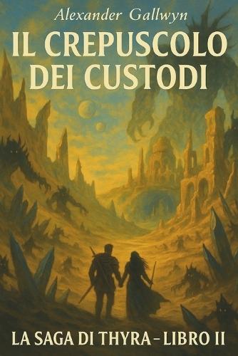 Il Crepuscolo dei Custodi: La Saga di Thyra - Libro II