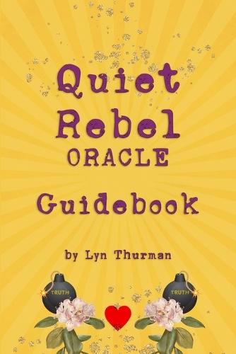 Quiet Rebel Oracle Guidebook: Companion Book to the Quiet Rebel Oracle Cards
