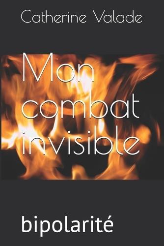 Mon combat invisible: bipolarité
