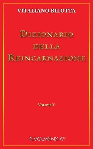 Dizionario della Reincarnazione - Vol. 5