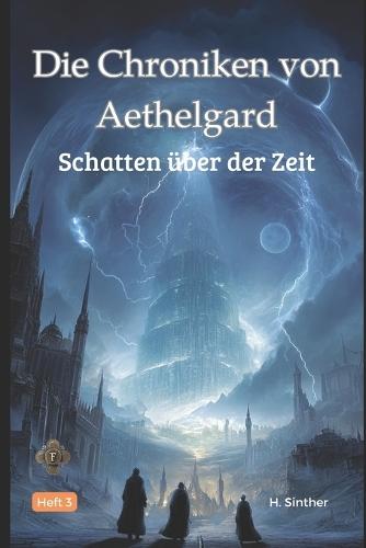 Die Chroniken Von Aethelgrad: Schattenüber der Zeit