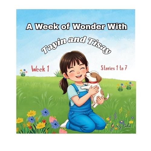 Tayin and Tisay: A Week of Wonder with Tayin and Tisay (Week 1, Stories 1-7)