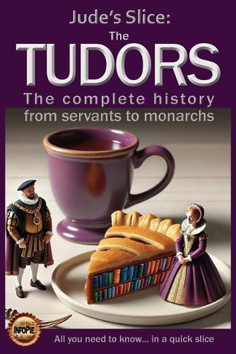 The Tudors: The complete history from servants to monarchs