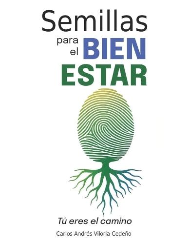 Semillas para el Bien Estar: Tú eres el camino