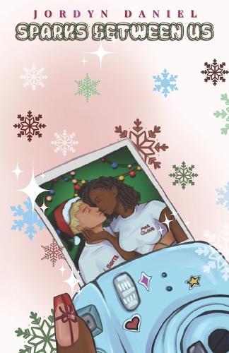 Sparks Between Us By Jordyn Daniel: A debut novel