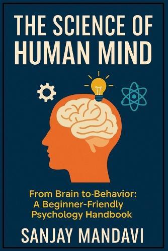The Science of Human Mind: From Brain to Behavior