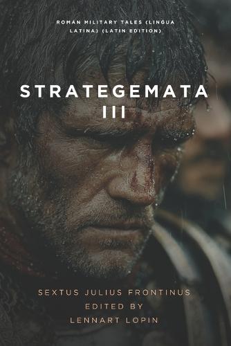 Strategemata III: More Roman Military Tales (Lingua Latina)