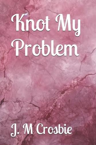 Knot My Problem: omegaverse reverse harem why choose romance