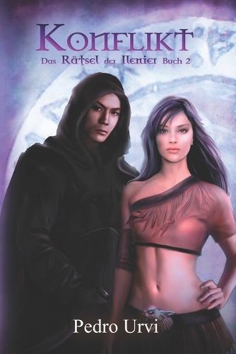 Konflikt: (Das Rätsel der Ilenier, Buch 2)