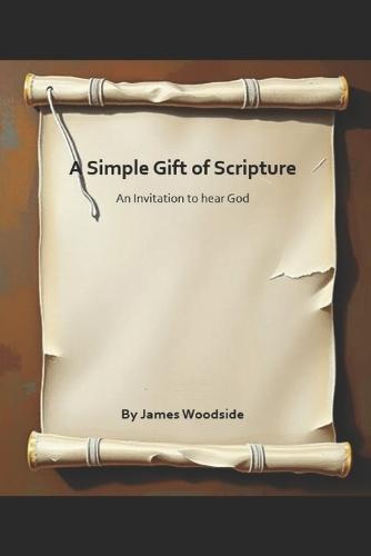 A Simple Gift of Scripture: An Invitation to hear God