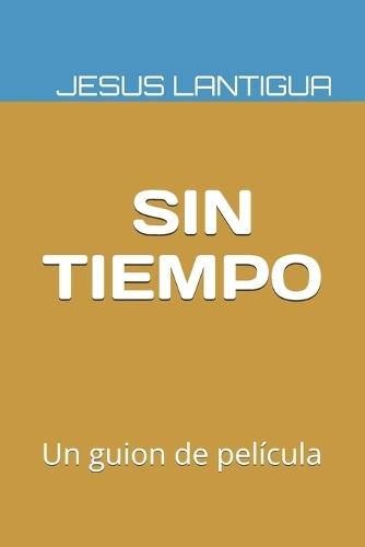 *Sin Tiempo*: Un guión de película