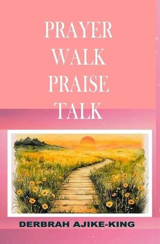 Prayer Walk Praise Talk