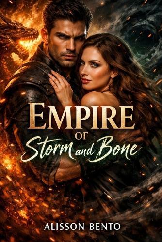Empire of Storm and Bone: Bound by Duty, Burned by Desire