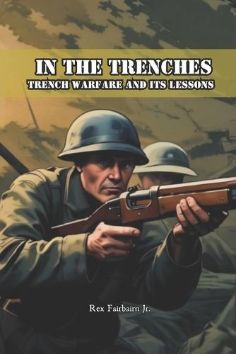 In the Trenches: Trench Warfare and Its Lessons