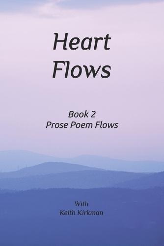 Heart Flows: Book 2 Prose Poem Flows