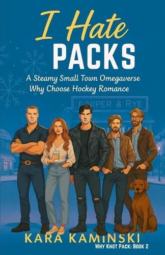 I Hate Packs: A Steamy Small Town Omegaverse Why Choose Hockey Romance