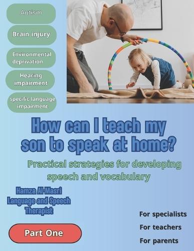 How can I teach my son to speak at home?: Practical strategies for developing speech and vocabulary