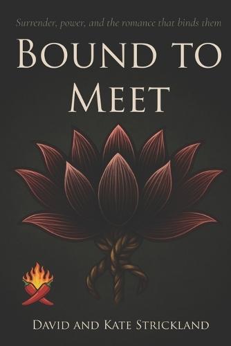 Bound to Meet: Surrender, power, and the romance that binds them