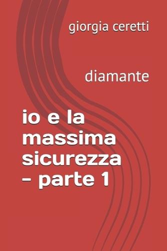 io e la massima sicurezza - parte 1: diamante