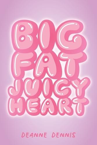 Big Fat Juicy Heart