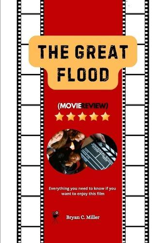 The Great Flood (Movie Review): Everything you need to know if you want to enjoy this film