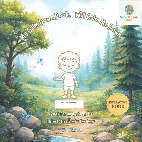 My Calm Down Book, Will Help Me Calm Down: Book for angry boys 4 +