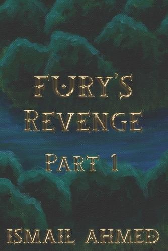 Fury's Revenge Part 1