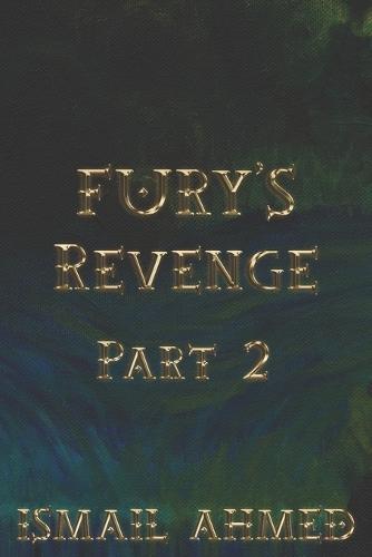 Fury's Revenge Part 2